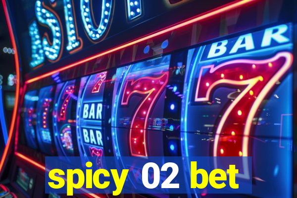 spicy 02 bet